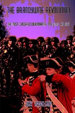 portada the brandywine revolution: the most classified courtmartial in u.s.m.c. history
