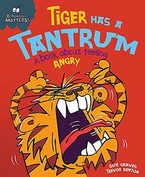 portada Tiger has a Tantrum - a Book About Feeling Angry (Behaviour Matters) (en Inglés)