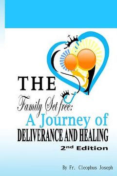 portada The Family Set Free: A Journey of Deliverance and Healing (en Inglés)