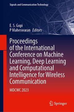portada Proceedings of the International Conference on Machine Learning, Deep Learning and Computational Intelligence for Wireless Communication: Mdcwc 2023 (in English)
