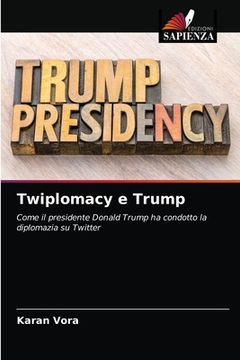 portada Twiplomacy e Trump (in Italian)
