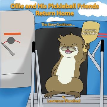 portada Ollie & His Pickleball Friends Return Home: The story continues...