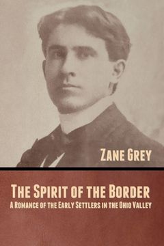 portada The Spirit of the Border: A Romance of the Early Settlers in the Ohio Valley (en Inglés)
