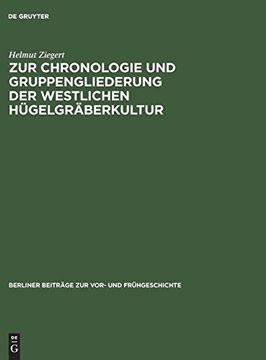 portada Zur Chronologie und Gruppengliederung der Westlichen Hügelgräberkultur (Berliner Beitr ge zur Vor- und fr Hgeschichte) (en Alemán)