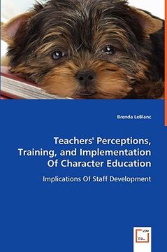 portada teachers' perceptions, training, and implementation of character education - implications of staff development (in English)