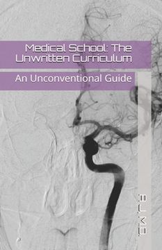 portada Medical School: The Unwritten Curriculum (in English)