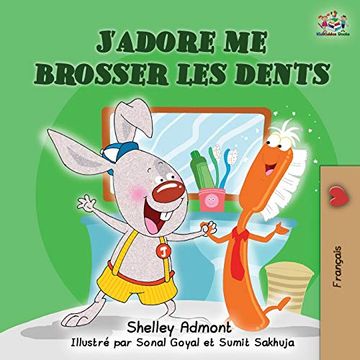 portada J'adore me Brosser les Dents: I Love to Brush my Teeth (French Children's Book) (French Bedtime Collection) (en Francés)