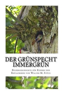 portada Der Grünspecht Immergrün: Bildergeschichte für Kinder und Erwachsene (en Alemán)
