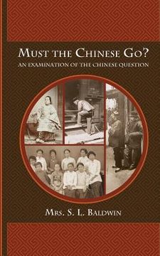 portada Must the Chinese Go?: An Examination of the Chinese Question (in English)