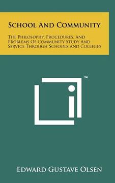 portada school and community: the philosophy, procedures, and problems of community study and service through schools and colleges