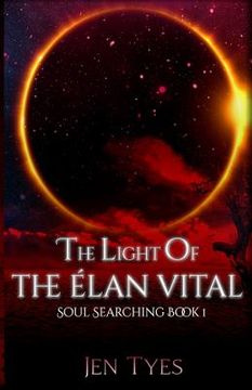 portada The Light of the Élan Vital: Soul Searching Book 1 (en Inglés)
