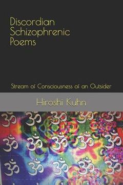portada Discordian Schizophrenic Poems: Stream of Consciousness of an Outsider (en Inglés)