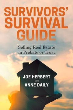 portada Survivors' Survival Guide: Selling Real Estate in Probate or Trust (en Inglés)
