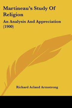 portada martineau's study of religion: an analysis and appreciation (1900) (in English)