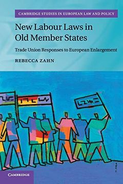 portada New Labour Laws in old Member States: Trade Union Responses to European Enlargement (Cambridge Studies in European law and Policy) (en Inglés)
