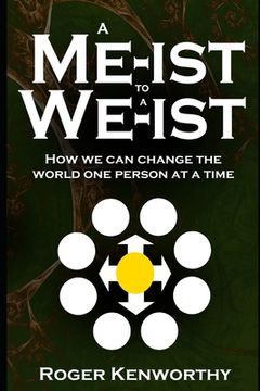 portada A Me-ist to a We-ist: How We Can Change the World One Person at a Time (en Inglés)