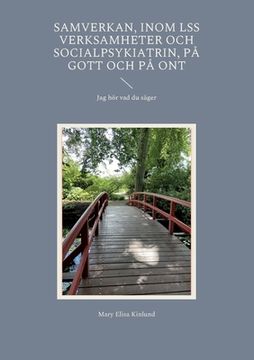 portada Samverkan, Inom LSS verksamheter och socialpsykiatrin, på gott och på ont: Jag hör vad du säger (in Swedish)