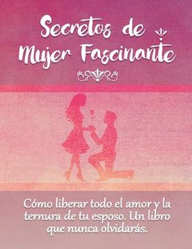 portada Secretos De Mujer Fascinante (Spanish Translation of the Book: Secrets of Fascinating Womanhood)