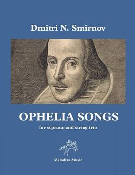 portada Ophelia Songs: For Soprano and String Trio, Full Score (in English)