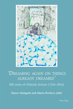 portada Dreaming again on things already dreamed: 500 Years of Orlando Furioso (1516-2016) (en Inglés)