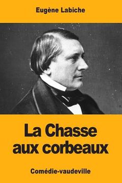 portada La Chasse aux corbeaux (en Francés)