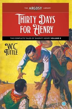 portada Thirty Days for Henry: The Complete Tales of Sheriff Henry, Volume 6 (en Inglés)