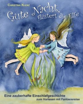 portada Gute Nacht, flüstert die Elfe: Eine zauberhafte Einschlafgeschichte mit Fantasiereise (German Edition)