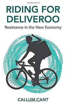 portada Riding for Deliveroo: Resistance in the New Economy (en Inglés)