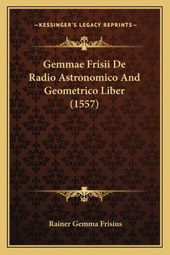 portada Gemmae Frisii De Radio Astronomico And Geometrico Liber (1557) (en Latin)