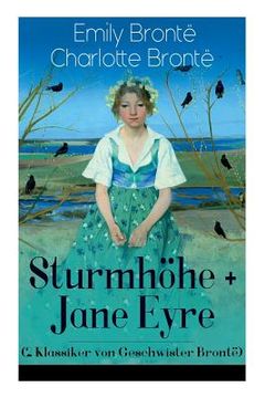 portada Sturmhöhe + Jane Eyre (2 Klassiker von Geschwister Brontë): Wuthering Heights + Jane Eyre, die Waise von Lowood: Eine Autobiographie - Die schönsten L 