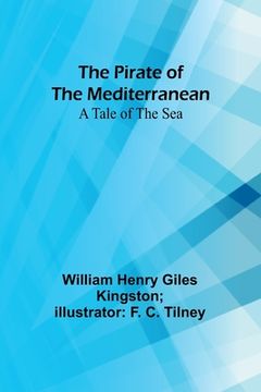 portada The Pirate of the Mediterranean: A Tale of the Sea (en Inglés)