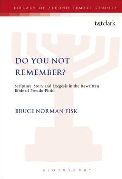 portada do you not remember?: scripture, story and exegesis in the rewritten bible of pseudo-philo