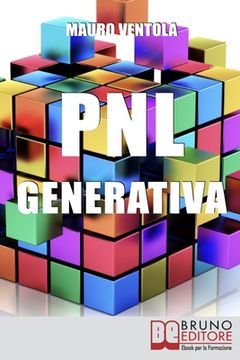 portada PNL Generativa: L'evoluzione della PNL per creare nuovi stati di coscienza per la tua realizzazione e i tuoi obiettivi (en Italiano)