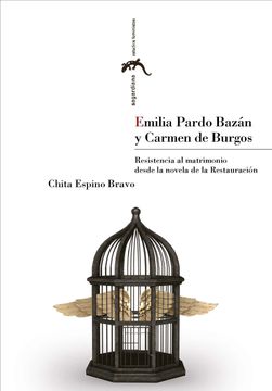portada Emilia Pardo Bazán y Carmen de Burgos: Resistencia al Matrimonio Desde la Novela de la Restauración (in Spanish)