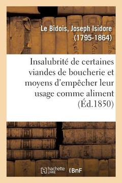 portada Hygiène Publique. Quelques Réflexions Sur l'Insalubrité de Certaines Viandes de Boucherie: Et Les Moyens d'Empêcher Leur Usage Comme Aliment (en Francés)