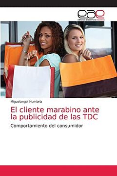 portada El Cliente Marabino Ante la Publicidad de las Tdc: Comportamiento del Consumidor
