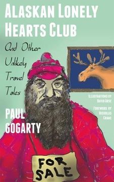 portada Alaskan Lonely Hearts Club: And Other Unlikely Travel Tales (in English)