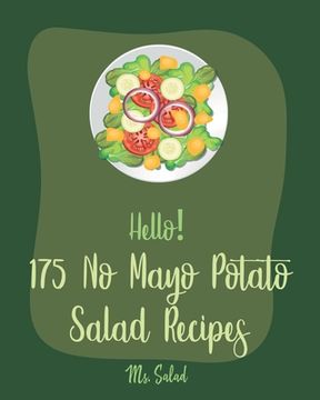 portada Hello! 175 No Mayo Potato Salad Recipes: Best No Mayo Potato Salad Cookbook Ever For Beginners [Warm Salad Recipe, Baked Potato Cookbook, Homemade Sal (en Inglés)