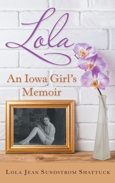 portada Lola: An Iowa Girl's Memoir (en Inglés)