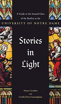 portada Stories in Light: A Guide to the Stained Glass of the Basilica at the University of Notre Dame (en Inglés)