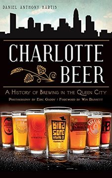 portada Charlotte Beer: A History of Brewing in the Queen City