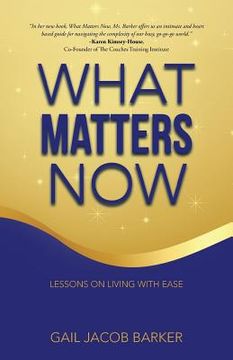 portada What Matters Now: Lessons on Living with Ease (en Inglés)