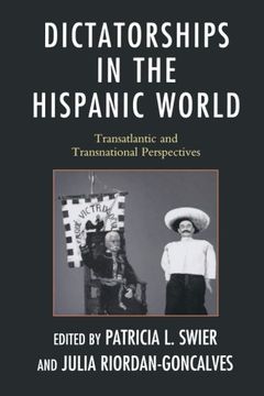 portada Dictatorships In The Hispanic World: Transatlantic And Transnational Perspectives (en Inglés)