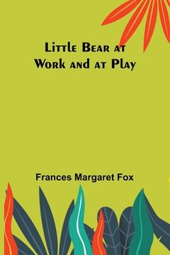 portada Little Bear at Work and at Play (en Inglés)