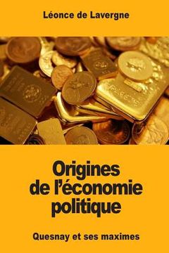 portada Origines de l'économie politique: Quesnay et ses maximes (en Francés)