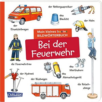 portada Mein Kleines Buntes Bildwörterbuch: Bei der Feuerwehr: Sprachförderung, die Neugier Weckt und Spaß Macht - für Kinder ab 2 (en Alemán)