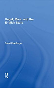portada Hegel, Marx, and the English State (en Inglés)