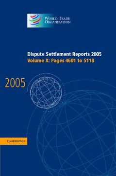 portada Dispute Settlement Reports Complete set 178 Volume Hardback Set: Dispute Settlement Reports 2005: Volume 10 (World Trade Organization Dispute Settlement Reports) (in English)