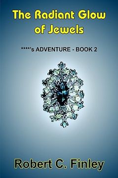 portada the radiant glow of jewels: ****'s adventure - book 2