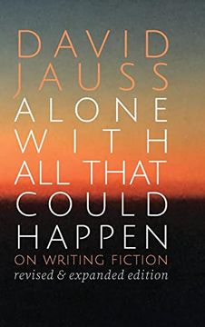 portada Alone With all That Could Happen: On Writing Fiction (en Inglés)